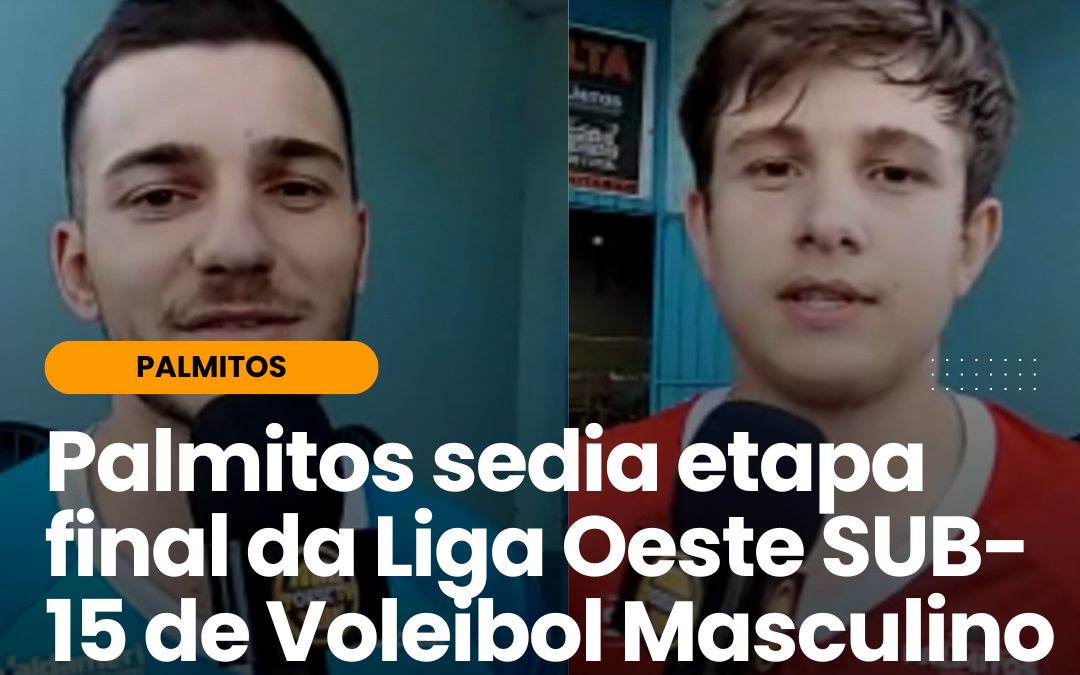 PALMITOS SEDIA ETAPA FINAL DA LIGA OESTE SUB-15 DE VOLEIBOL MASCULINO